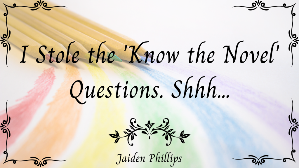 I Stole the ‘Know the Novel’ Questions. Shhh…